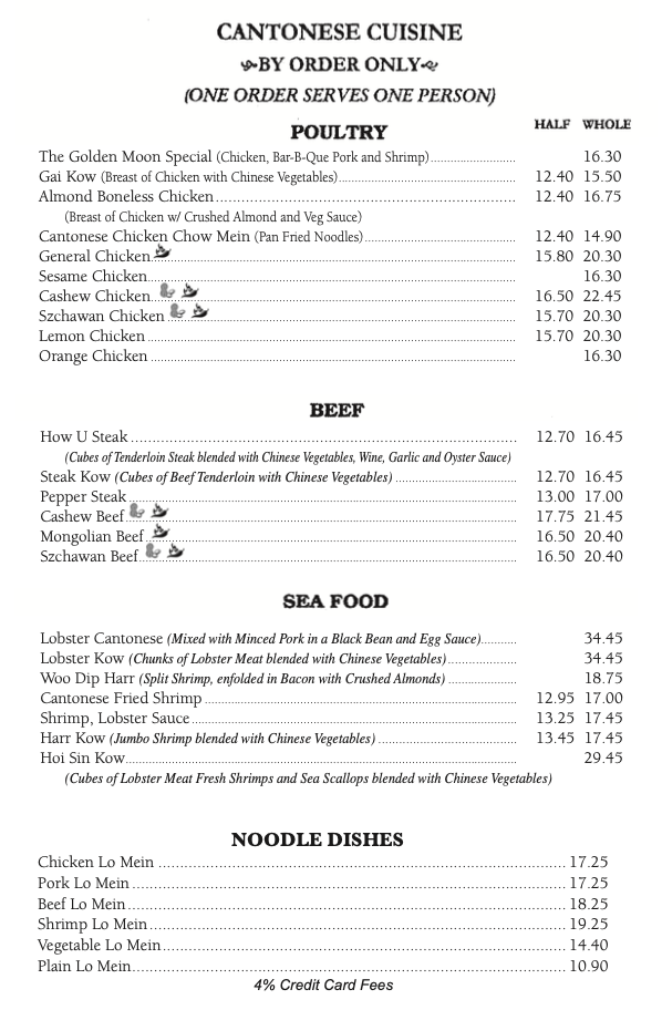 The Golden Moon carry-out menu, right side: Cantonese Cuisine, by order only, one order serves one person, with Poultry, Beef, Sea Food and Noodle Dishes, by half or whole order. 4% credit card fees.